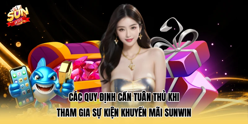 Các quy định cần tuân thủ khi tham gia sự kiện khuyến mãi SUNWIN